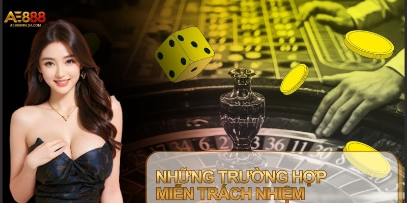 Miễn trách nhiệm AE888 được chia thành nhiều nhóm nội dung